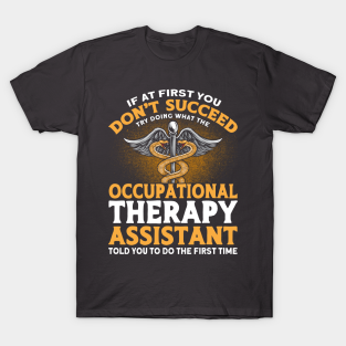 Ota T-Shirt - Occupational Therapist OTA Occupational Therapy by Toeffishirts